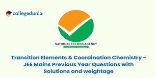 Transition Elements & Coordination Chemistry - JEE Mains Previous Year Questions with Solutions and Weightage